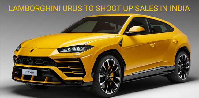 Lamborghini Urus to shoot up sales in India